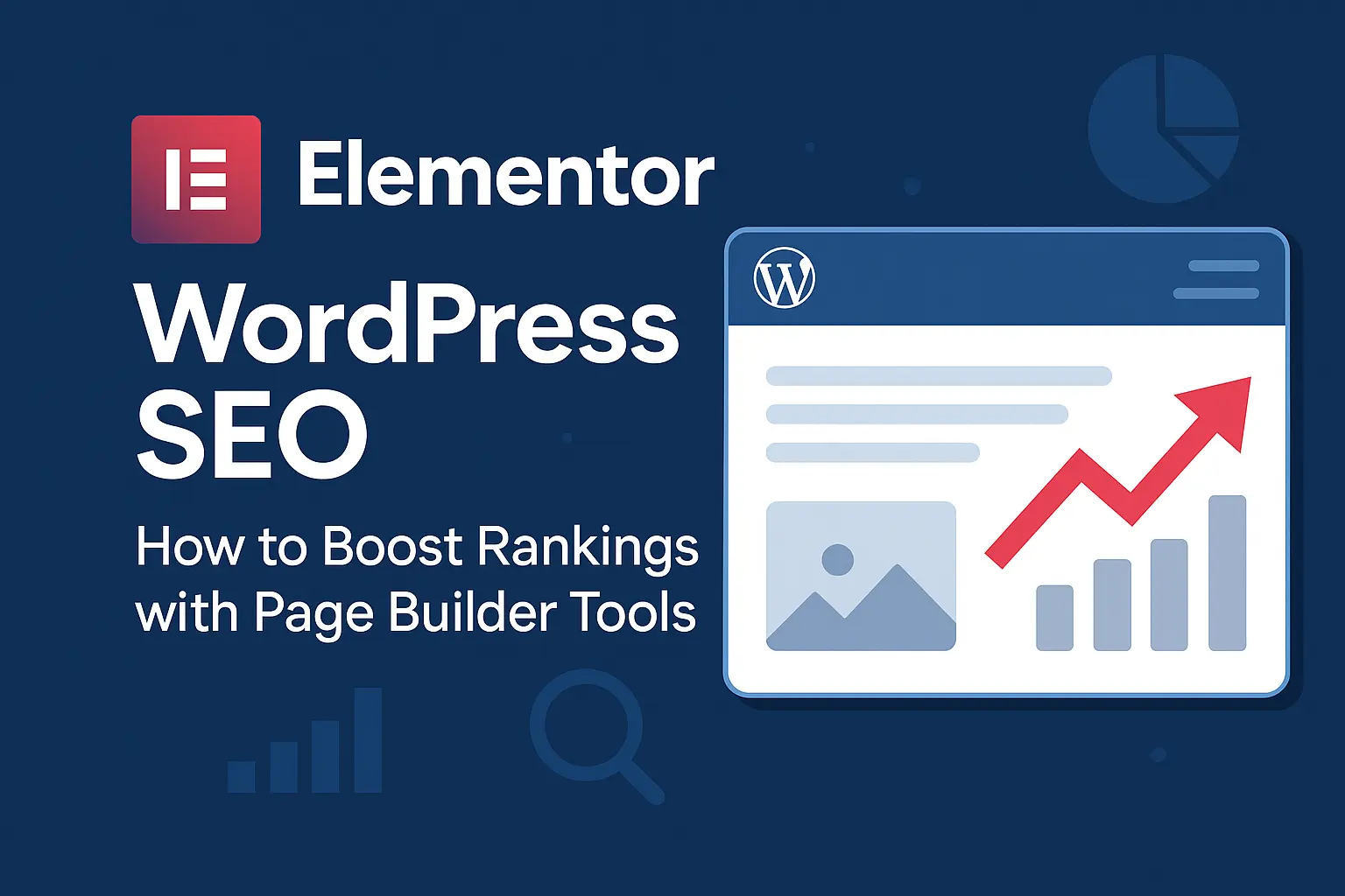 Elementor WordPress SEO: How to Boost Rankings with Page Builder Tools
